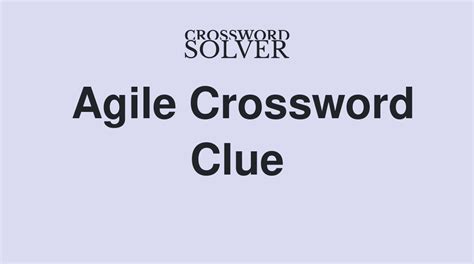 agile en 6 lettres|agile 6 crossword.